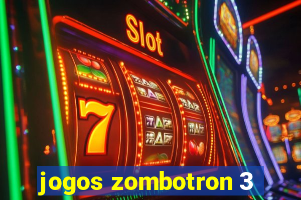 jogos zombotron 3